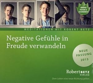 Bild des Verkufers fr Negative Gefhle in Freude verwandeln - Meditations-CD : Gefhrte Meditation zur Befreiung von Angst, Wut, Scham & Co zum Verkauf von AHA-BUCH GmbH