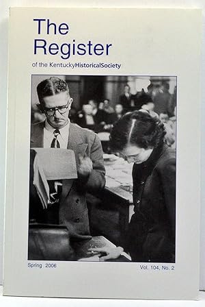 Seller image for The Register of the Kentucky Historical Society, Volume 104, Number 2 (Spring 2006) for sale by Cat's Cradle Books