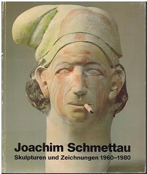Joachim Schmettau. Skulpturen und Zeichnungen 1960 - 1980. Katalog zur Ausstellung in Hannover un...