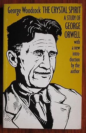 Seller image for The Crystal Spirit : A Study of George Orwell for sale by C L Hawley (PBFA)