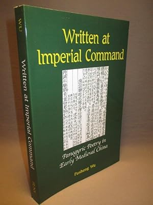 Written at Imperial Command. Panegyric Poetry in Early Medieval China