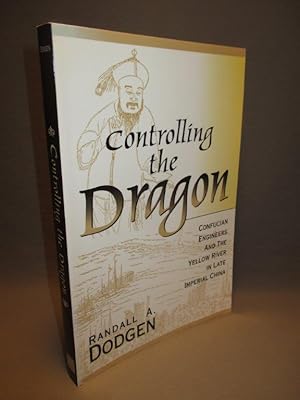 Controlling the Dragon: Confucian Engineers and the Yellow River in Late Imperial China