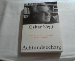 Achtundsechzig : politische Intellektuelle und die Macht. . Mit einer schönen Autorenwidmung.