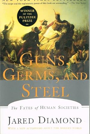 Guns, Germs, and Steel: The Fates of Human Societies