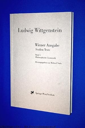 Ludwig Wittgenstein : Bd. 5. Philosophische Grammatik. Wiener Ausgabe.