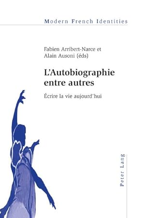 Seller image for L'Autobiographie entre autres : crire la vie aujourd'hui for sale by AHA-BUCH GmbH