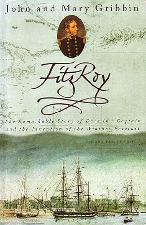 Seller image for FITZROY. The Remarkable Story of Darwin's Captain and the Invention of the Weather Forecast for sale by Jean-Louis Boglio Maritime Books