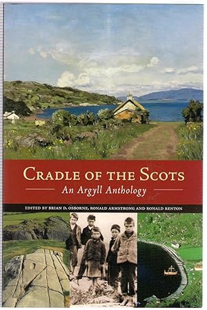 Bild des Verkufers fr Cradle of the Scots: An Argyll Anthology zum Verkauf von Michael Moons Bookshop, PBFA