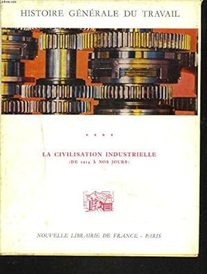 Seller image for Histoire Generale Du Travail. Tome Iv. La Civilisation Industrielle. (De 1914 A Nos Jours). for sale by JLG_livres anciens et modernes