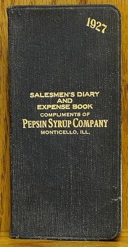 Salesmen's Diary and Expense Book Compliments of Pepsin Syrup Company, Monticello, IL 1927 (Dr. C...