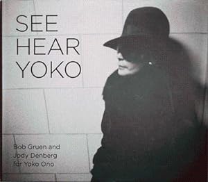Seller image for See Hear Yoko (Inscribed by Bob Gruen) for sale by Derringer Books, Member ABAA