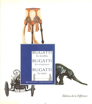 Bugatti, les meubles. Bugatti, les sculptures. Bugatti, les autos.
