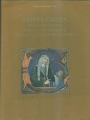 Bild des Verkufers fr Santa Grata nella storia e nella tradizione della citta' di Bergamo zum Verkauf von Librodifaccia