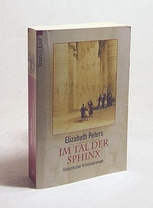 Seller image for Im Tal der Sphinx : ein historischer Kriminalroman / Elizabeth Peters. Aus dem Amerikan von Beate Darius for sale by Versandantiquariat Buchegger