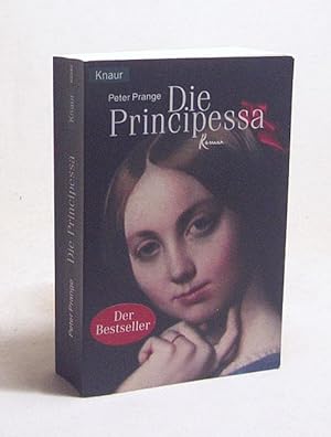 Bild des Verkufers fr Die Principessa : Roman / Peter Prange zum Verkauf von Versandantiquariat Buchegger