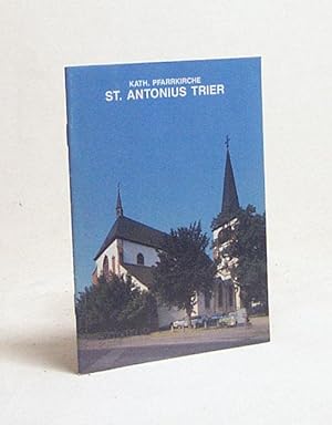 Image du vendeur pour Kath. Pfarrkirche St. Antonius Trier / [Hans-Walter Stork] mis en vente par Versandantiquariat Buchegger