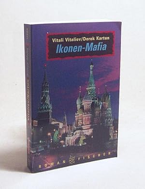 Seller image for Ikonen-Mafia : Thriller / Vitali Vitaliev ; Derek Kartun. Aus dem Engl. von Esther Stein for sale by Versandantiquariat Buchegger