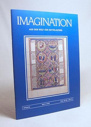 Image du vendeur pour Imagination : aus der Welt des Mittelalters ; Zeitschrift fr Freunde des alten Buches. 7. Jahrgang. Heft 2 / 1992. Aus der Welt des Mittelalters mis en vente par Versandantiquariat Buchegger