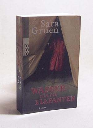 Bild des Verkufers fr Wasser fr die Elefanten : Roman / Sara Gruen. Aus dem Engl. von Eva Kemper zum Verkauf von Versandantiquariat Buchegger