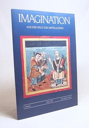 Image du vendeur pour Imagination : aus der Welt des Mittelalters ; Zeitschrift fr Freunde des alten Buches. 2. Jahrgang. Heft 2 / 1987. Aus der Welt des Mittelalters mis en vente par Versandantiquariat Buchegger