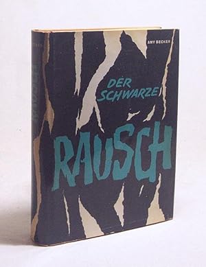 Seller image for Der schwarze Rausch : Afrika im Aufruhr / Amy Becker for sale by Versandantiquariat Buchegger