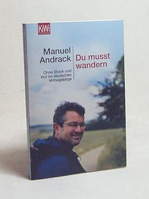 Seller image for Du musst wandern : ohne Stock und Hut im deutschen Mittelgebirge / Manuel Andrack for sale by Versandantiquariat Buchegger