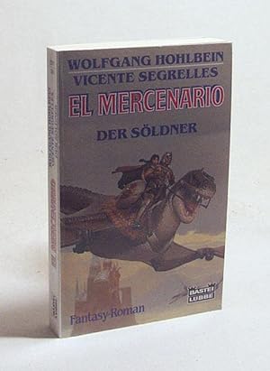 Bild des Verkufers fr El mercenario : Der Sldner / Wolfgang Hohlbein ; Vicente Segrelles zum Verkauf von Versandantiquariat Buchegger