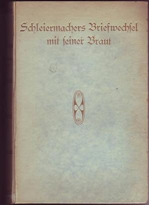Seller image for Friedrich Schleiermachers Briefwechsel mit seiner Braut. Mit zwei Jugendbildnissen Schleiermachers for sale by Graphem. Kunst- und Buchantiquariat