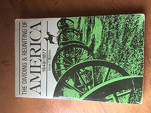 Seller image for Dividing and Reuniting of America, 1848-77 (Forum's American history series) for sale by H&G Antiquarian Books