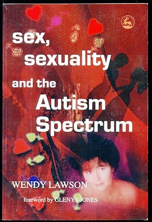 Seller image for Sex, Sexuality And The Autism Spectrum for sale by Don's Book Store