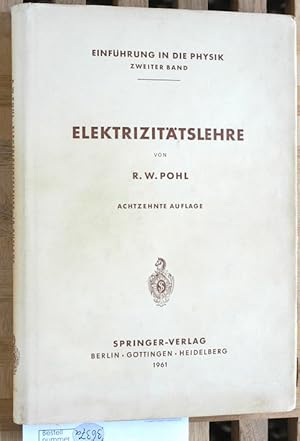 Imagen del vendedor de Elektrizittslehre. Band 2. Einfhrung in die Physik / R. W. Pohl; Bd. 2 a la venta por Baues Verlag Rainer Baues 