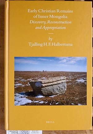 Early Christian Remains of Inner Mongolia: Discovery, Reconstruction and Appropriation Sinica Lei...