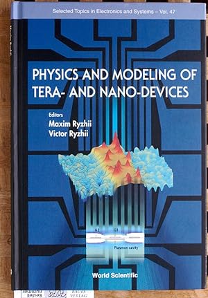 Physics and Modeling of Tera- And Nano-Devices Selected Topics in Electronics and Systems
