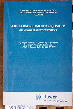 Subsea Control and Data Acquisition: Oil and Gas Production Systems. Volume 32 Advances in Underw...