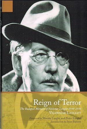 Imagen del vendedor de REIGN OF TERROR : THE BUDAPEST MEMOIRS OF VALDEMAR LANGLET 1944-1945 a la venta por Paul Meekins Military & History Books