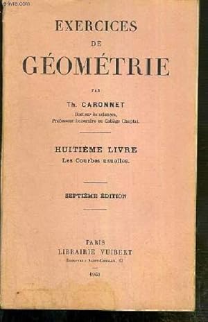 Seller image for EXERCICES DE GEOMETRIE - HUITIEME LIVRE. LES COURBES USUELLES - SEPTIEME EDITION for sale by Le-Livre