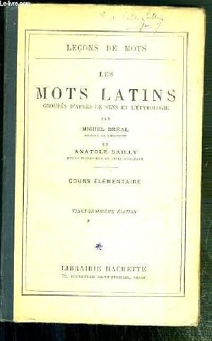 Bild des Verkufers fr LES MOTS LATINS GROUPES D'APRES LE SENS ET L'ETYMOLOGIE - COURS ELEMENTAIRE - LECONS DE MOTS zum Verkauf von Le-Livre