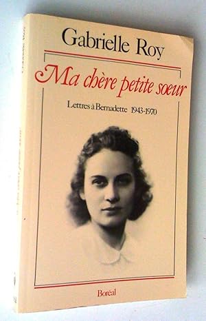 Ma Chère petite soeur: lettres à Bernadette 1943-1970