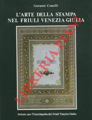L?arte della stampa nel Friuli Venezia Giulia.
