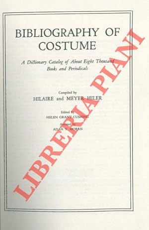 Bibliography of Costume. A dictionary of about eight thousand books and periodicals.