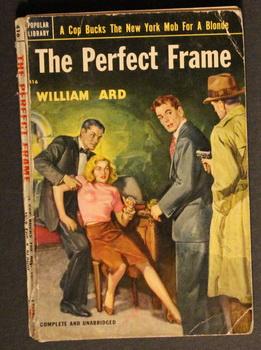 Bild des Verkufers fr THE PERFECT FRAME. (Popular Library # 416). A Cop Bucks the New York Mob for a Blonde. zum Verkauf von Comic World