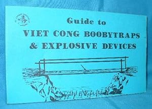 Seller image for Guide to Viet Cong Boobytraps & Explosive Devices for sale by Alhambra Books