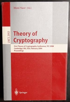 Seller image for Theory of Cryptography: First Theory of Cryptography Conference, TCC 2004, Cambridge, MA, USA, February 19-21, 2004, Proceedings (Lecture Notes in Computer Science) for sale by GuthrieBooks
