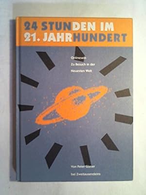Seller image for 24 Stunden im 21. Jahrhundert. Onlinesein. Zu Besuch in der Neuesten Welt. for sale by Allguer Online Antiquariat