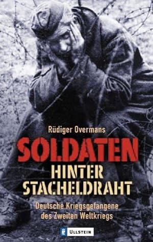 Bild des Verkufers fr Soldaten hinter Stacheldraht: Deutsche Kriegsgefangene des Zweiten Weltkriegs. zum Verkauf von Allguer Online Antiquariat