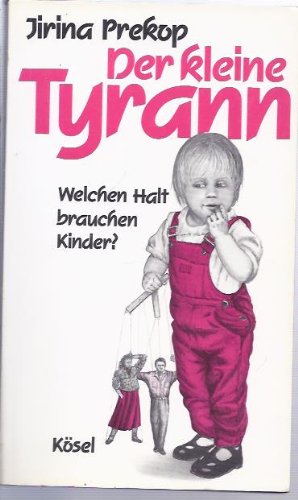 Bild des Verkufers fr Der kleine Tyrann: welchen Halt brauchen Kinder? zum Verkauf von Allguer Online Antiquariat