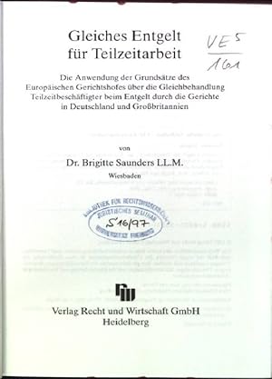 Bild des Verkufers fr Gleiches Entgelt fr Teilzeitarbeit: die Anwendung der Grundstze des Europischen Gerichtshofes ber die Gleichbehandlung Teilzeitbeschftigter beim Entgelt durch die Gerichte in Deutschland und Grossbritannien. Abhandlungen zum Arbeits- und Wirtschaftsrecht; Bd. 75 zum Verkauf von books4less (Versandantiquariat Petra Gros GmbH & Co. KG)