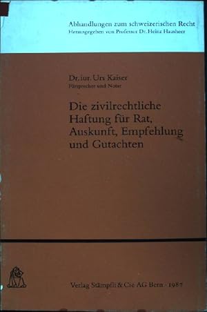 Imagen del vendedor de Die zivilrechtliche Haftung fr Rat, Auskunft, Empfehlung und Gutachten. Abhandlungen zum schweizerischen Recht ; H. 513 a la venta por books4less (Versandantiquariat Petra Gros GmbH & Co. KG)