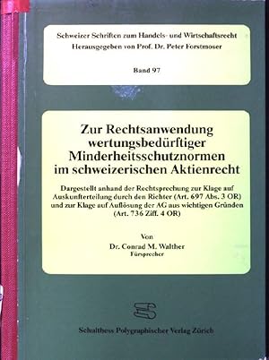 Bild des Verkufers fr Zur Rechtsanwendung wertungsbedrftiger Minderheitsschutznormen im schweizerischen Aktienrecht : dargest. anhand d. Rechtsprechung zur Klage auf Auskunfterteilung durch d. Richter (Art. 697 Abs. 3 OR) u. zur Klage auf Auflsung d. AG aus wichtigen Grnden (Art. 736 Ziff. 4 OR). Schweizer Schriften zum Handels- und Wirtschaftsrecht ; Bd. 97 zum Verkauf von books4less (Versandantiquariat Petra Gros GmbH & Co. KG)