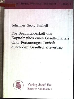 Image du vendeur pour Die Beeinflussbarkeit des Kapitalrisikos eines Gesellschafters einer Personengesellschaft durch den Gesellschaftsvertrag Steuer, Wirtschaft und Recht; 1 mis en vente par books4less (Versandantiquariat Petra Gros GmbH & Co. KG)